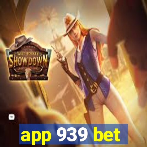 app 939 bet